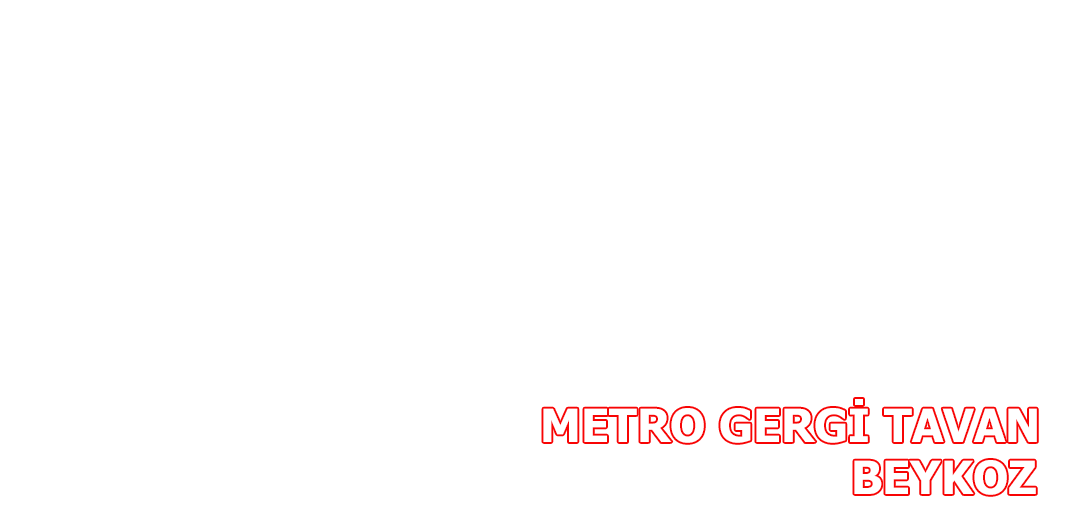 Metro Gergi Tavan Beykoz