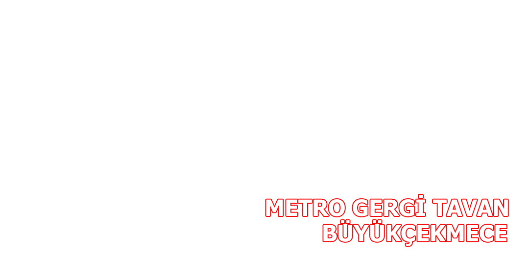 Metro Gergi Tavan Büyükçekmece