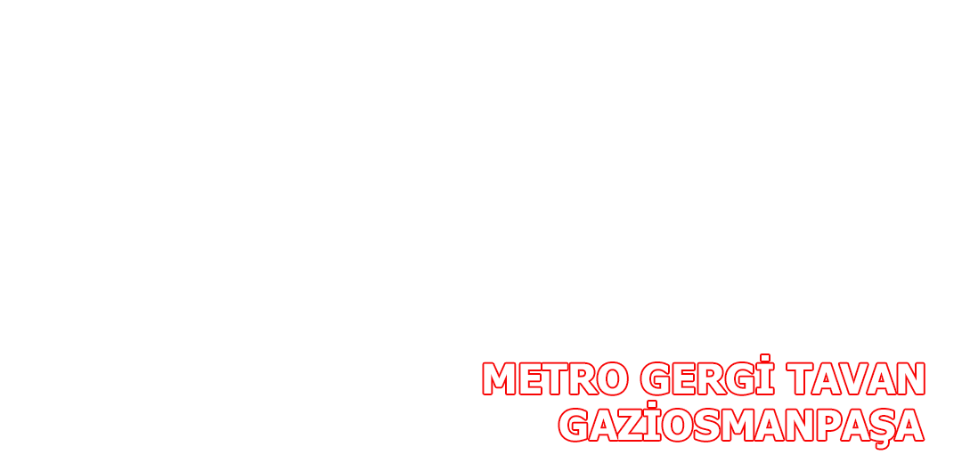 Metro Gergi Tavan Gaziosmanpaşa