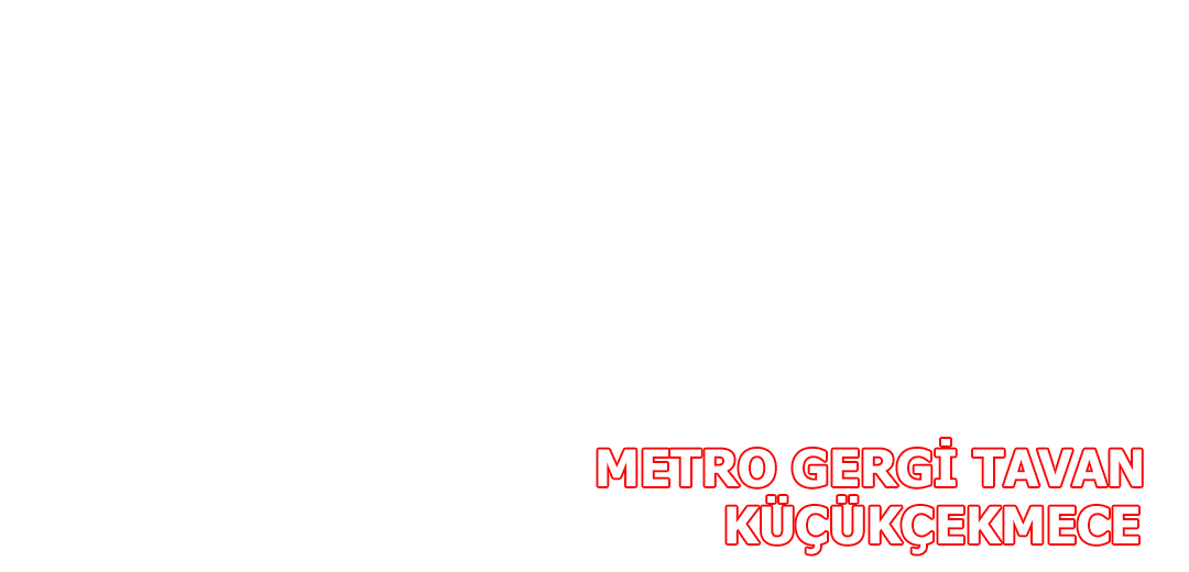 METRO Küçükçekmece Gergi Tavan