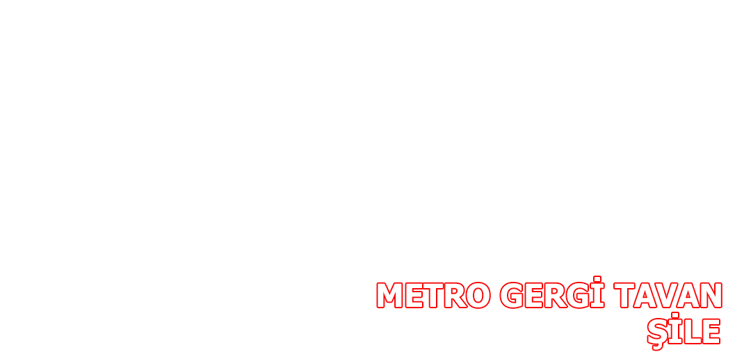 METRO Şile Gergi Tavan